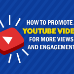 How To Promote a YouTube Video