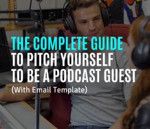 Pitch Yourself as a Podcast Guest