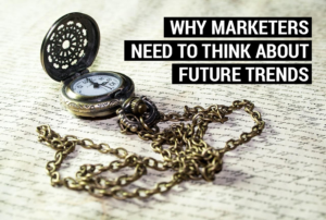 Marketers Future Trends